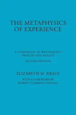 Métaphysique de l'expérience : Un compagnon pour le processus et la réalité de Whitehead (REV) - Metaphysics of Experience: A Companion to Whitehead's Process and Reality (REV)