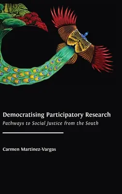Démocratiser la recherche participative : Les voies du Sud vers la justice sociale - Democratising Participatory Research: Pathways to Social Justice from the South