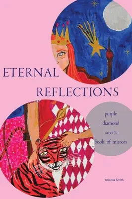 Réflexions éternelles : Le livre des miroirs du Tarot du Diamant Pourpre - Eternal Reflections: Purple Diamond Tarot's Book of Mirrors