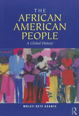 Le peuple afro-américain : Une histoire globale - The African American People: A Global History