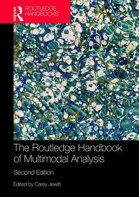 The Routledge Handbook of Multimodal Analysis (Manuel Routledge d'analyse multimodale) - The Routledge Handbook of Multimodal Analysis