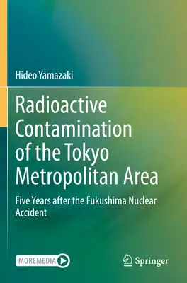Contamination radioactive de la région métropolitaine de Tokyo - Cinq ans après l'accident nucléaire de Fukushima - Radioactive Contamination of the Tokyo Metropolitan Area - Five Years after the Fukushima Nuclear Accident