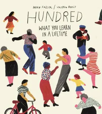 Cent : Ce que l'on apprend au cours d'une vie - Hundred: What You Learn in a Lifetime