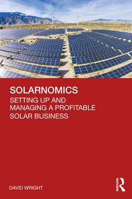 Solarnomics : Créer et gérer une entreprise solaire rentable - Solarnomics: Setting Up and Managing a Profitable Solar Business