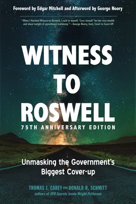 Témoin de Roswell, édition du 75e anniversaire : Démasquer la plus grande dissimulation du gouvernement - Witness to Roswell, 75th Anniversary Edition: Unmasking the Government's Biggest Cover-Up