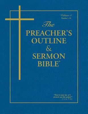 Manuel du prédicateur et Bible de Sermon - KJV - Exode 1 : Chapitres 1-18 - Preacher's Outline & Sermon Bible-KJV-Exodus 1: Chapters 1-18