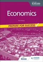 Économie pour le diplôme de l'IB : Prepare for Success - Economics for the IB Diploma: Prepare for Success