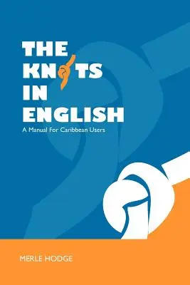 Les nœuds en anglais : Un manuel pour les utilisateurs des Caraïbes - The Knots in English: A Manual for Caribbean Users