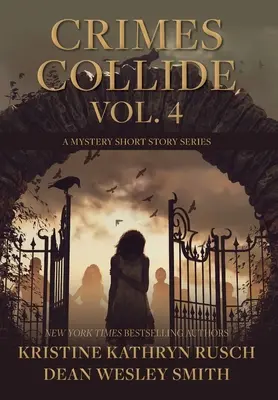 Crimes Collide, Vol. 4 : Une série de nouvelles mystérieuses - Crimes Collide, Vol. 4: A Mystery Short Story Series