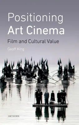 Positionner le cinéma d'art et d'essai : Film et valeur culturelle - Positioning Art Cinema: Film and Cultural Value