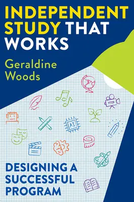 L'étude indépendante qui marche : La conception d'un programme réussi - Independent Study That Works: Designing a Successful Program