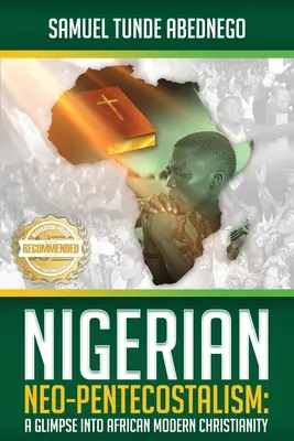 Le néo-pentecôtisme nigérian : Un aperçu du christianisme moderne africain - Nigerian Neo-Pentecostalism: A Glimpse into African Modern Christianity