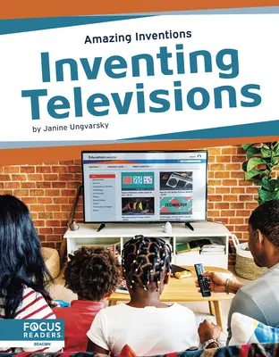 L'invention des téléviseurs - Inventing Televisions