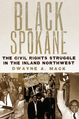 Black Spokane : La lutte pour les droits civiques dans le Nord-Ouest intérieurvolume 8 - Black Spokane: The Civil Rights Struggle in the Inland Northwestvolume 8