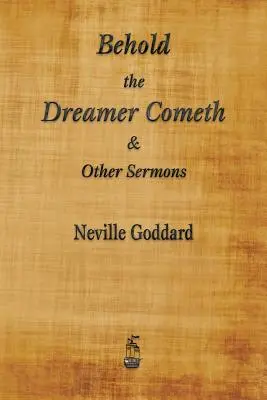 Voici le rêveur qui vient et autres sermons - Behold the Dreamer Cometh and Other Sermons