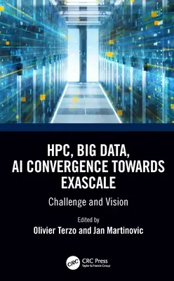 Convergence Hpc, Big Data et AI vers Exascale : Défis et vision - Hpc, Big Data, and AI Convergence Towards Exascale: Challenge and Vision