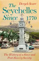 Les Seychelles depuis 1770 - L'histoire d'une société esclavagiste et post-esclavagiste - Seychelles Since 1770 - The History of a Slave and Post-Slavery Society