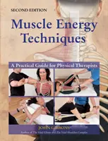 Techniques d'énergie musculaire - Guide pratique pour les kinésithérapeutes - Muscle Energy Techniques - A Practical Guide for Physical Therapists