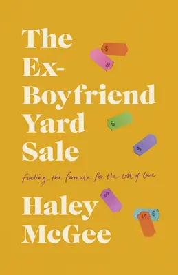 Le vide-grenier de l'ex-petit ami : Trouver une formule pour le coût de l'amour - The Ex-Boyfriend Yard Sale: Finding a Formula for the Cost of Love