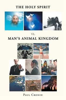 Le Saint-Esprit VS. Le règne animal de l'homme - The Holy Spirit VS. Man's Animal Kingdom