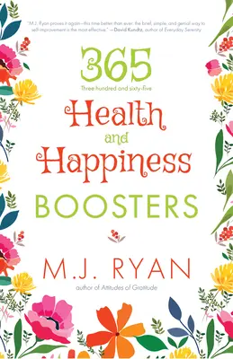 365 stimulants pour la santé et le bonheur : (Livre d'auto-assistance sur la poursuite du bonheur) - 365 Health & Happiness Boosters: (Pursuit of Happiness Self-Help Book)
