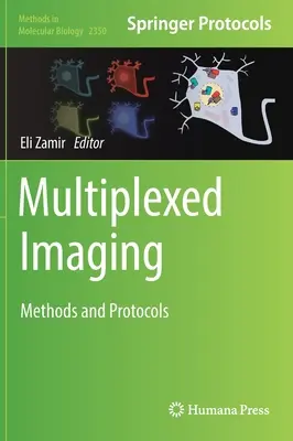 Imagerie multiplexée : Méthodes et protocoles - Multiplexed Imaging: Methods and Protocols
