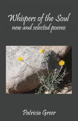 Chuchotements de l'âme : nouveaux poèmes et sélection de poèmes - Whispers of the Soul: New and Selected Poems