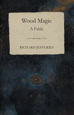 La magie du bois - une fable - Wood Magic - A Fable