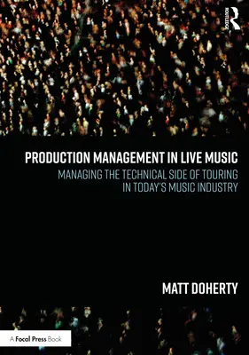 Gestion de la production dans le domaine de la musique vivante : Gérer l'aspect technique des tournées dans l'industrie musicale d'aujourd'hui - Production Management in Live Music: Managing the Technical Side of Touring in Today's Music Industry