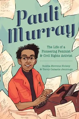 Pauli Murray : La vie d'une féministe pionnière et d'une militante des droits civiques - Pauli Murray: The Life of a Pioneering Feminist and Civil Rights Activist