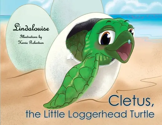 Cletus, la petite tortue caouanne : L'aventure du début - Cletus, the Little Loggerhead Turtle: The Beginning Adventure