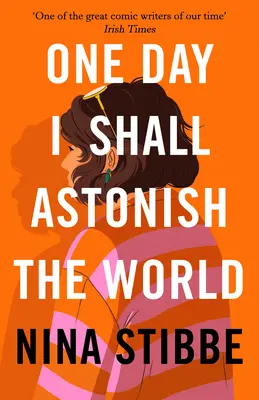 Un jour, j'étonnerai le monde - One Day I Shall Astonish the World