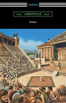 La Poétique (traduite par Ingram Bywater avec une préface de Gilbert Murray) - Poetics (Translated by Ingram Bywater with a Preface by Gilbert Murray)