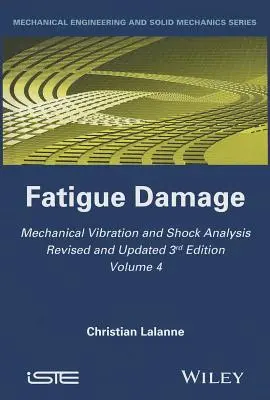 Analyse des vibrations et des chocs mécaniques, dommages dus à la fatigue - Mechanical Vibration and Shock Analysis, Fatigue Damage