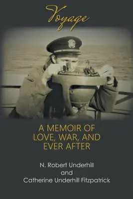 Voyage : Un mémoire d'amour, de guerre et d'éternité - Voyage: A Memoir of Love, War, and Ever After