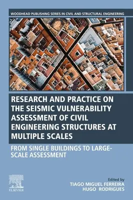 Évaluation de la vulnérabilité sismique des structures de génie civil à différentes échelles : Des bâtiments individuels à l'évaluation à grande échelle - Seismic Vulnerability Assessment of Civil Engineering Structures at Multiple Scales: From Single Buildings to Large-Scale Assessment