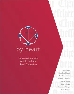 Par cœur : Conversations avec le petit catéchisme de Martin Luther - By Heart: Conversations with Martin Luther's Small Catechism