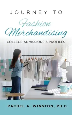 Voyage vers le marchandisage de la mode : Admissions à l'université et profils - Journey to Fashion Merchandising: College Admissions & Profiles