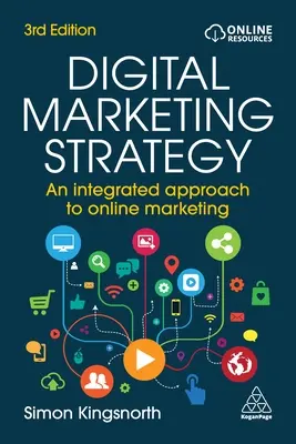 Stratégie de marketing numérique : Une approche intégrée du marketing en ligne - Digital Marketing Strategy: An Integrated Approach to Online Marketing