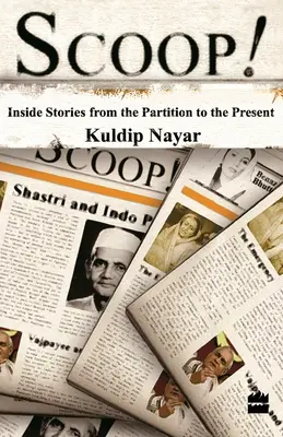 Scoop : histoires vécues de la Partition à nos jours - Scoop!: Inside Stories From The Partition To The Present