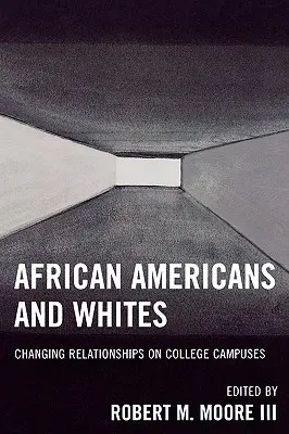 Les Afro-Américains et les Blancs : L'évolution des relations sur les campus universitaires - African Americans and Whites: Changing Relationships on College Campuses