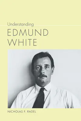 Comprendre Edmund White - Understanding Edmund White