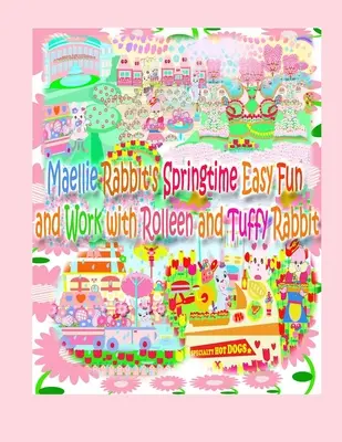 Maellie Rabbit s'amuse et travaille facilement au printemps avec Rolleen et Tuffy Rabbit - Maellie Rabbit's Springtime Easy Fun and Work with Rolleen and Tuffy Rabbit