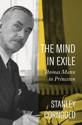 L'esprit en exil : Thomas Mann à Princeton - The Mind in Exile: Thomas Mann in Princeton