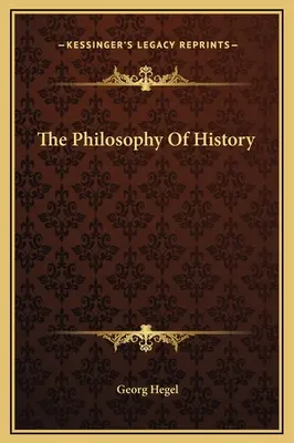 La philosophie de l'histoire - The Philosophy Of History