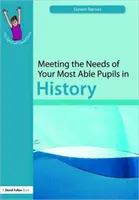 Répondre aux besoins des élèves les plus aptes : Histoire - Meeting the Needs of Your Most Able Pupils: History