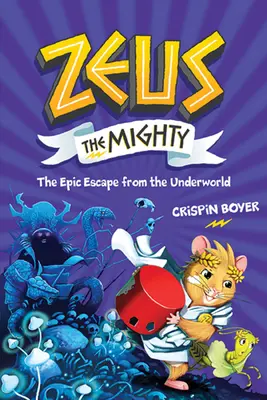 Zeus le Puissant : L'évasion épique des enfers (Livre 4) - Zeus the Mighty: The Epic Escape from the Underworld (Book 4)