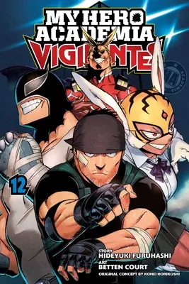 My Hero Academia : Vigilantes, Vol. 12 : Volume 12 - My Hero Academia: Vigilantes, Vol. 12: Volume 12