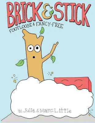 Brick & Stick : Footloose & Fancy-Free - Brick & Stick: Footloose & Fancy-Free