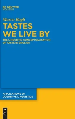 Tastes We Live by : La conceptualisation linguistique du goût en anglais - Tastes We Live by: The Linguistic Conceptualisation of Taste in English